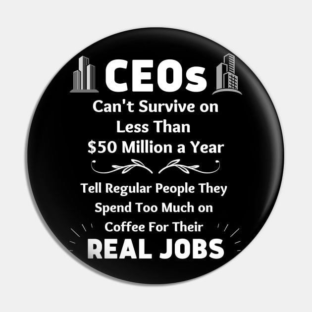 CEOs Say No Coffee Pin by EvolvedandLovingIt