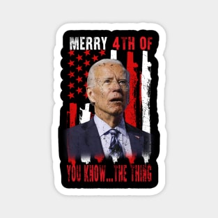 Funny Biden Confused Merry Happy 4th of You Know...The Thing Magnet