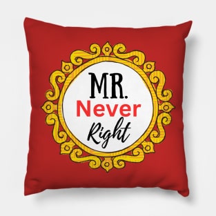 Mr Never Right-Couple Pillow