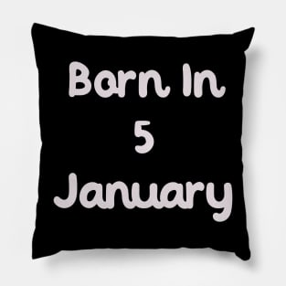 Born In 5 January Pillow