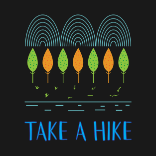 Take a Hike Hiking Fan Gift Idea T-Shirt