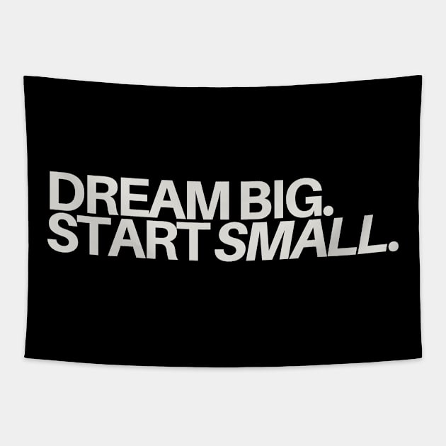 "Dream Big, Start Small." Text Tapestry by InspiraPrints