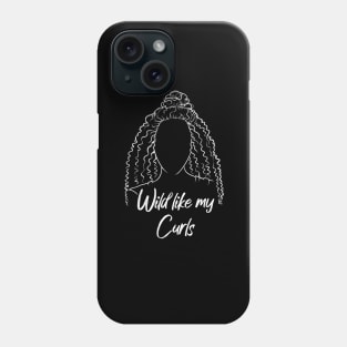 Wild like my Curls Phone Case