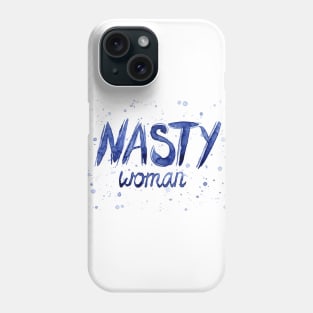 Nasty Woman Tshirt Phone Case