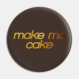 Make me cake! I'm hungry! Trendy foodie Pin