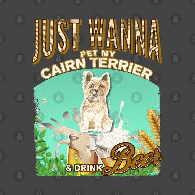 Dog Owner, Just Wanna Pet My Cairn Terrier & Drink Beer Gifts by StudioElla