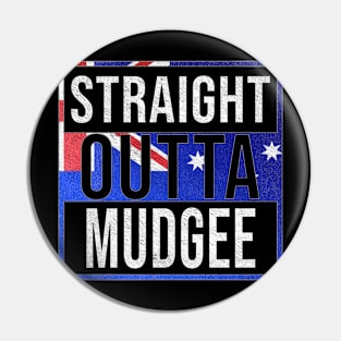 Straight Outta Mudgee - Gift for Australian From Mudgee in New South Wales Australia Pin