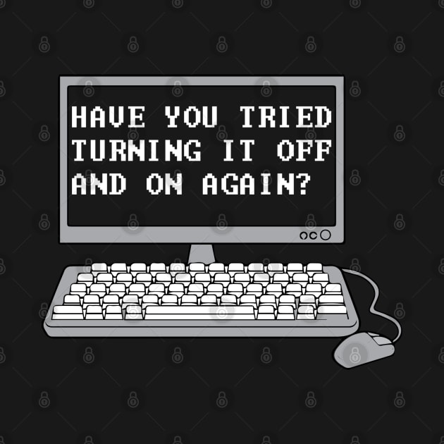 THE IT CROWD - Have You Tried Turning It Off And On Again? by YellowDogTees