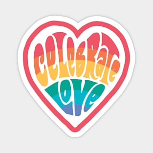 Celebrate Love // LGBTQ Pride Rainbow Heart Word Art // Love Is Love Magnet