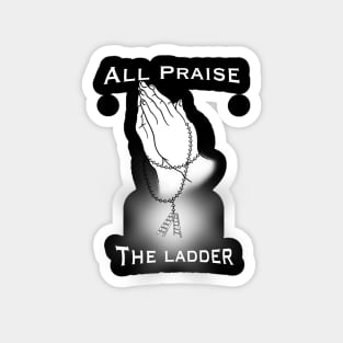 Praise The Ladder Magnet