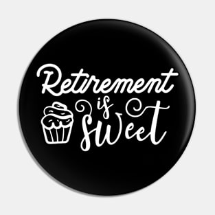 Retirement Is Sweet Pin