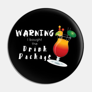 Drink Package - Funny Cruise Saying Pin