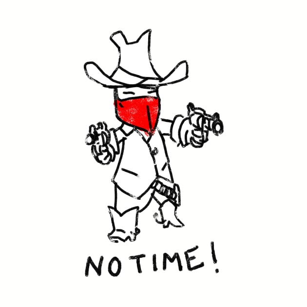 NO TIME COWBOY T-Shirt by Johnd