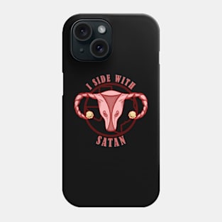 I Side With Satan - Pro Choice Satanic Uterus Phone Case