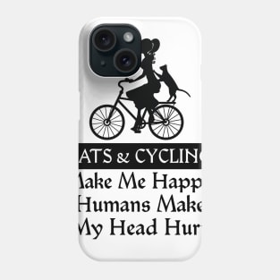 Cats & Cycling Make Me Happy Humans Make My Head Hurt Phone Case