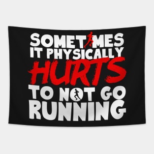 It Physically Hurts To Not Go Running Tapestry