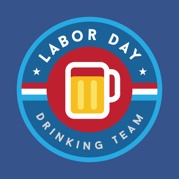 Labor Day Drinking Team by PodDesignShop