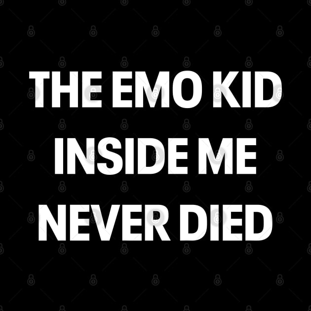 THE EMO KID INSIDE ME NEVER DIED by ohyeahh