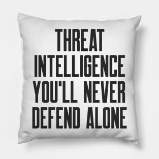 Cybersecurity Threat Intelligence You Will Never Defend Alone Pillow