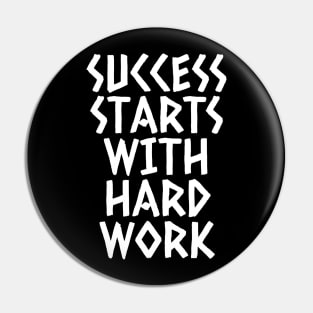 Success Starts With Hardwork Pin