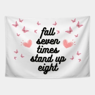 fall seven times stand up eight Tapestry