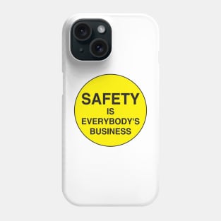 Safety is everybody's business Phone Case