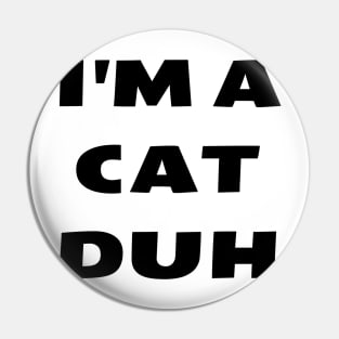 I'm A Cat Duh Funny Last Minute Halloween Costume Idea Pin