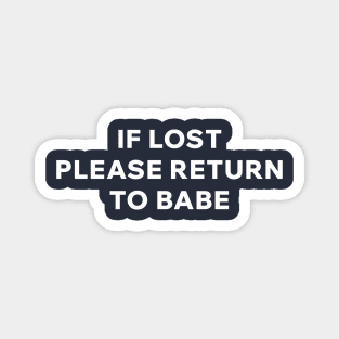 If lost please return to babe - Matching Costumes for Couples Magnet