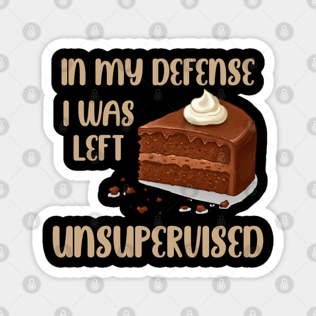 I was left unsupervised with Cake Magnet by UrbanLifeApparel