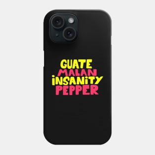 Guatemalan Insanity Pepper - Simpsons - Cult Series - Chilli - Typography Art Phone Case