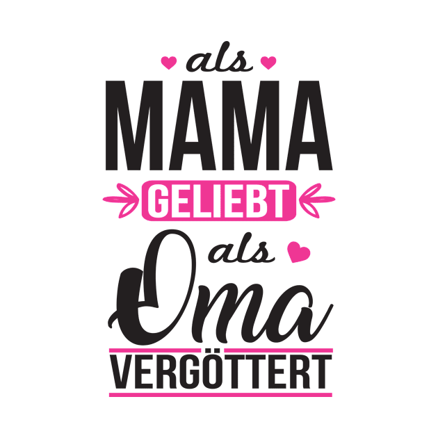 Als Mama Geliebt Als Oma Vergöttert (black) by nektarinchen