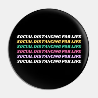 Social Distancing for life Pin