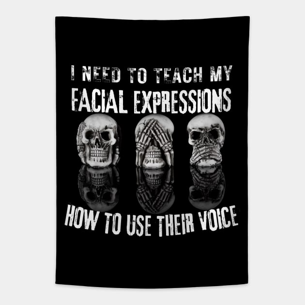 I Need To Teach My Facial Expressions How To Use Their Voice Tapestry by Annabelhut