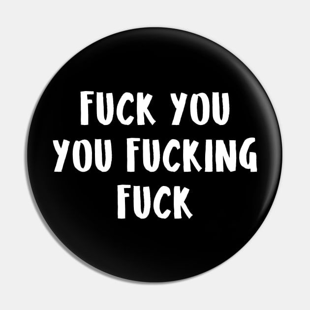 Fuck you Pin by NotoriousMedia