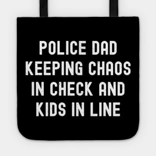 Police Dad Keeping Chaos in Check and Kids in Line Tote