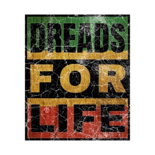 Dreads for Life T-Shirt