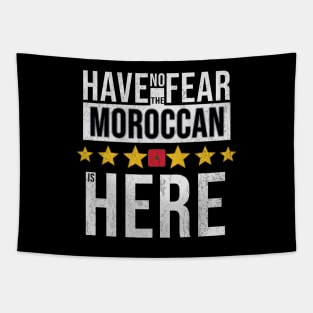 Have No Fear The Moroccan Is Here - Gift for Moroccan From Morocco Tapestry