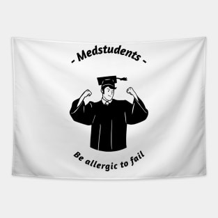 Medstudents Be Allergic To Fail - Medical Student In Medschool Funny Gift For Nurse & Doctor Medicine Tapestry