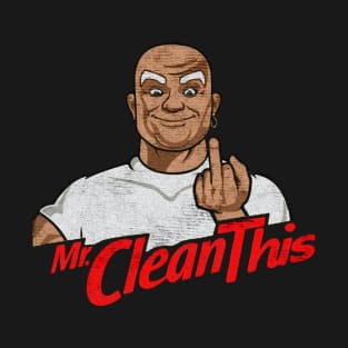 Mr. Clean this T-Shirt