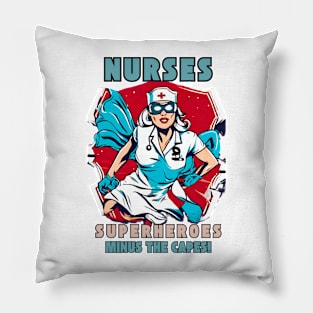 Nurses are Superheroes Minus the Capes! Pillow