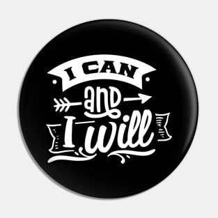 I Can and I Will Motivational Quote Pin