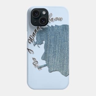 Do I Wanna know? Phone Case