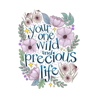 Your One Wild and Precious T-Shirt