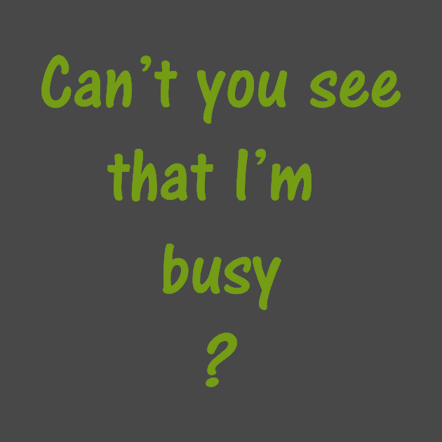 I'm Busy by blitz1027