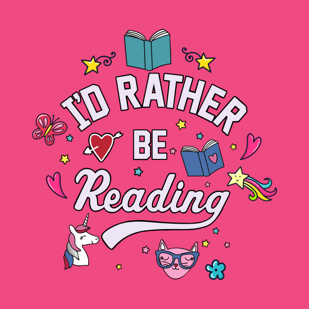 I'd Rather Be Reading by LittleBunnySunshine