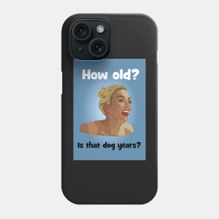 Villanelle - how old birthday card Phone Case