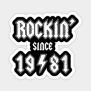 Rockin since 1981 birthday rocker gift Magnet