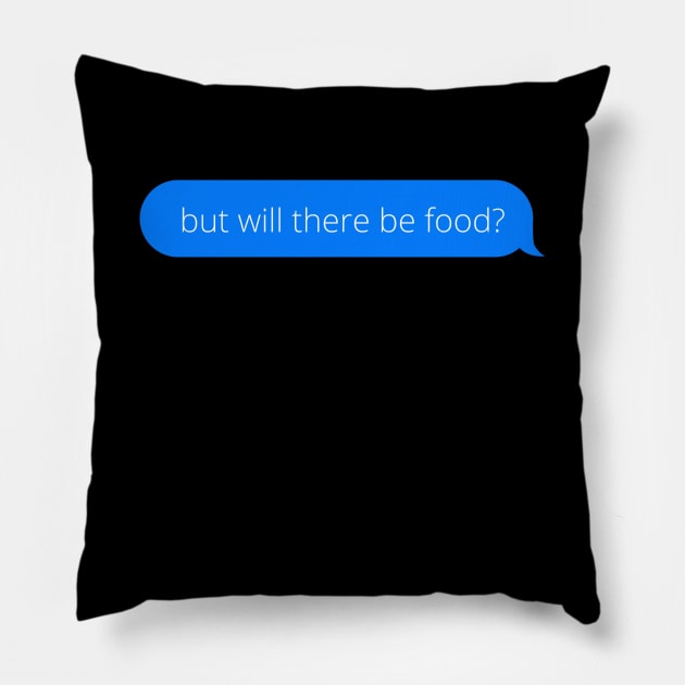 But will there be food Pillow by Word and Saying