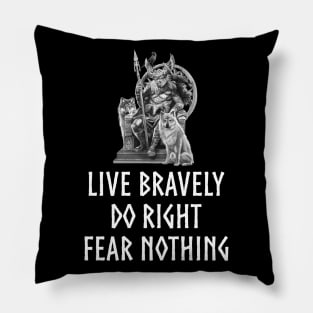 Norse Mythology God Odin Quote - Live Bravely Do Right Fear Nothing Pillow