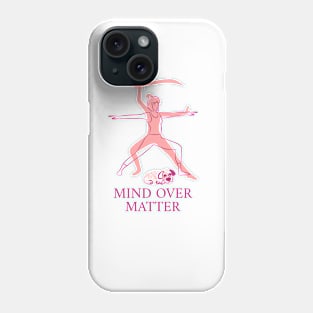 Mind Over Matter Phone Case